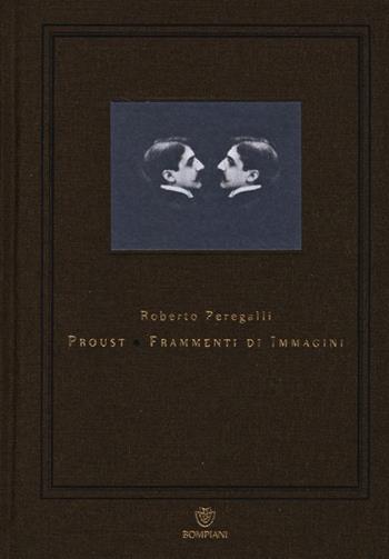 Proust. Frammenti di immagini - Roberto Peregalli - Libro Bompiani 2013, Saggi Bompiani | Libraccio.it