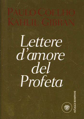 Lettere d'amore del Profeta - Paulo Coelho, Kahlil Gibran - Libro Bompiani 2013, AsSaggi | Libraccio.it