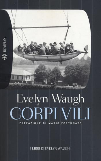 Corpi vili - Evelyn Waugh - Libro Bompiani 2014, Tascabili. I libri di Evelyn Waugh | Libraccio.it