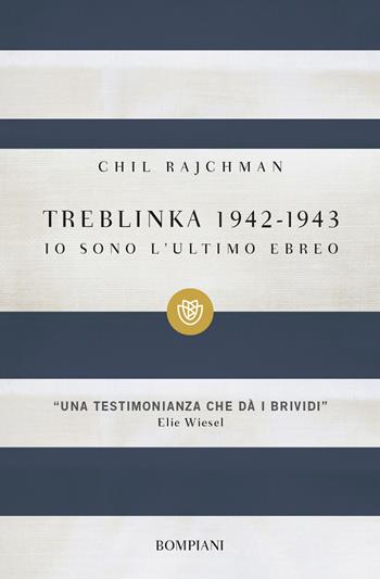 Treblinka 1942-1943. Io sono l'ultimo ebreo - Chil Rajchman - Libro Bompiani 2014, I grandi tascabili | Libraccio.it