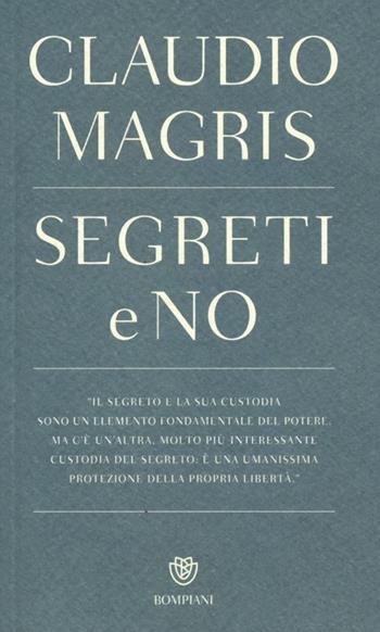 Segreti e no - Claudio Magris - Libro Bompiani 2014, I grandi pasSaggi Bompiani | Libraccio.it