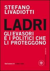 Ladri. Gli evasori e i politici che li proteggono