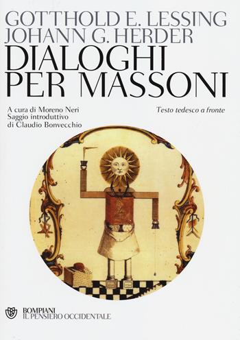 Dialoghi per massoni. Testo tedesco a fronte - Gotthold Ephraim Lessing, J. Gottfried Herder - Libro Bompiani 2014, Il pensiero occidentale | Libraccio.it