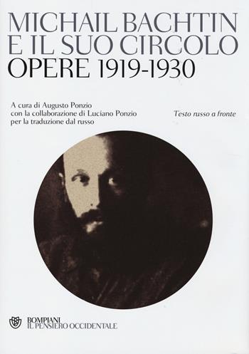 Michail Bachtin e il suo circolo. Opere 1919-1930. Testo russo a fronte - Michail Bachtin - Libro Bompiani 2014, Il pensiero occidentale | Libraccio.it