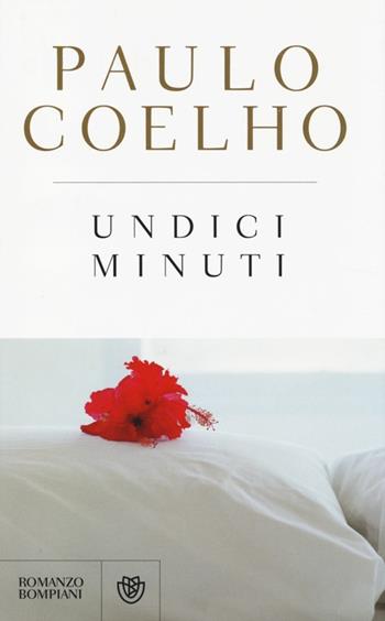 Undici minuti - Paulo Coelho - Libro Bompiani 2013, I libri di Paulo Coelho | Libraccio.it