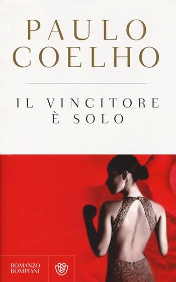 Il vincitore è solo - Paulo Coelho - Libro Bompiani 2013, I libri di Paulo Coelho | Libraccio.it