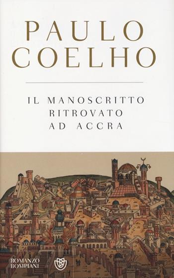 Il manoscritto ritrovato ad Accra - Paulo Coelho - Libro Bompiani 2013, I libri di Paulo Coelho | Libraccio.it
