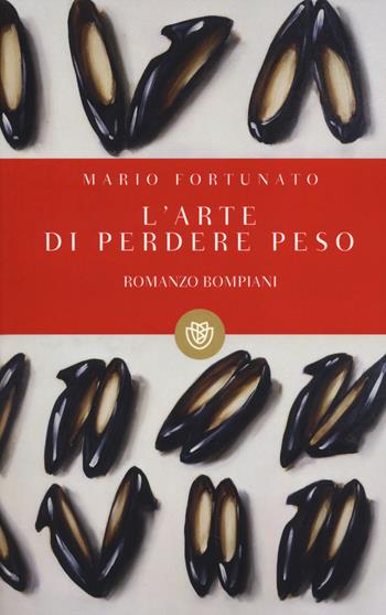L'arte di perdere peso - Mario Fortunato - Libro Bompiani 2014, I grandi tascabili | Libraccio.it