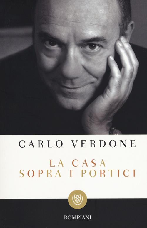 La casa sopra i portici Carlo Verdone Libro Bompiani 2014, I grandi tascabili Libraccio.it La casa sopra i portici Carlo Verdone Libro Bompiani 2014, I grandi tascabili Libraccio.it