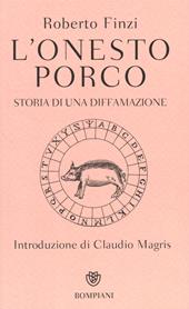 L'onesto porco. Storia di una diffamazione