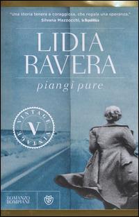 Piangi pure - Lidia Ravera - Libro Bompiani 2015, Vintage | Libraccio.it