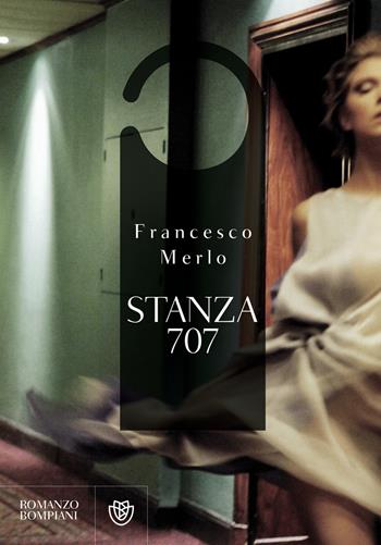 Stanza 707 - Francesco Merlo - Libro Bompiani 2014, Letteraria italiana | Libraccio.it
