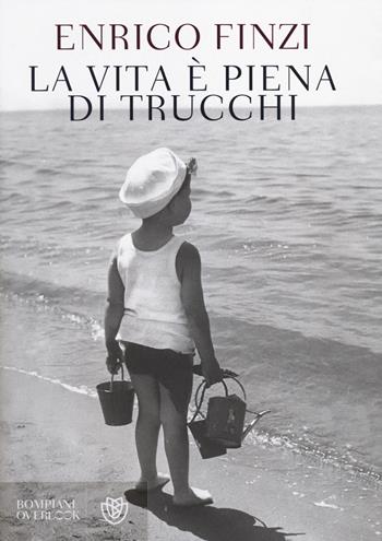 La vita è piena di trucchi - Enrico Finzi - Libro Bompiani 2014, Overlook | Libraccio.it