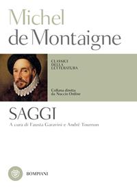 Saggi - Michel de Montaigne - Libro Bompiani 2014, Tascabili. Saggi | Libraccio.it