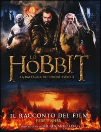 Lo Hobbit. La battaglia dei cinque eserciti. Il racconto del film. Ediz. illustrata - Jude Fisher - Libro Bompiani 2014 | Libraccio.it