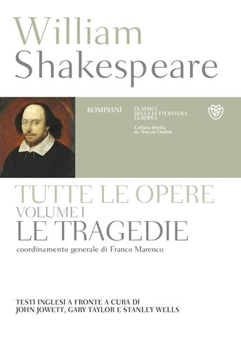 Tutte le opere. Testo inglese a fronte. Vol. 1: Le tragedie - William Shakespeare - Libro Bompiani 2015, Classici della letteratura europea | Libraccio.it