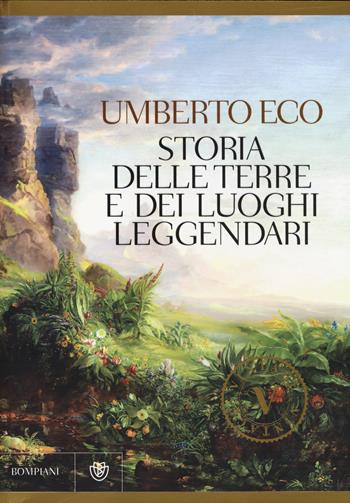 Storia delle terre e dei luoghi leggendari. Ediz. illustrata - Umberto Eco - Libro Bompiani 2014, Vintage | Libraccio.it