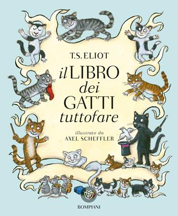 Il libro dei gatti tuttofare - Thomas S. Eliot - Libro Bompiani 2014, PasSaggi | Libraccio.it