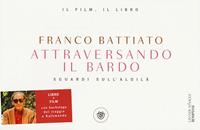Attraversando il bardo. Sguardi sull'aldilà. DVD. Con libro - Franco Battiato - Libro Bompiani 2014, Grandi asSaggi | Libraccio.it
