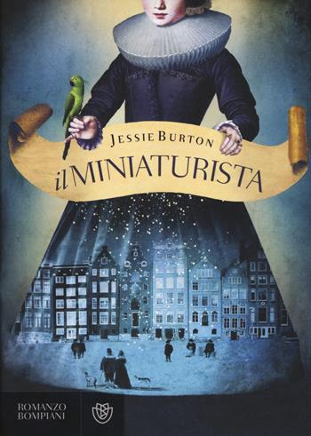 Il miniaturista - Jessie Burton - Libro Bompiani 2015, Narrativa straniera | Libraccio.it