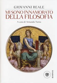 Mi sono innamorato della filosofia - Giovanni Reale - Libro Bompiani 2014 | Libraccio.it