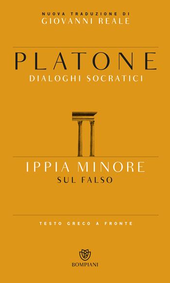 Ippia minore. Sul falso. Testo greco a fronte - Platone - Libro Bompiani 2015, Testi a fronte | Libraccio.it