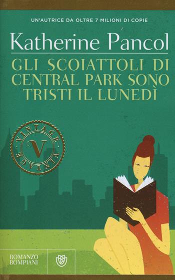 Gli scoiattoli di Central Park sono tristi il lunedì - Katherine Pancol - Libro Bompiani 2015, Vintage | Libraccio.it