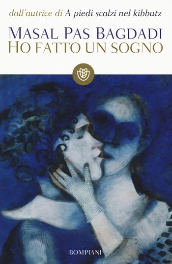 Ho fatto un sogno - Masal Pas Bagdadi - Libro Bompiani 2015, I grandi tascabili | Libraccio.it