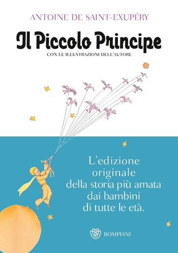 Il Piccolo Principe. Ediz. illustrata - Antoine de Saint-Exupéry - Libro Bompiani 2014, Tascabili | Libraccio.it