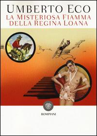 La misteriosa fiamma della regina Loana. Ediz. illustrata - Umberto Eco - Libro Bompiani 2014, I grandi tascabili | Libraccio.it