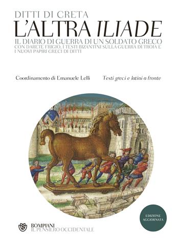 L'altra «Iliade». Testo greco e latino a fronte. Ediz. multilingue - Ditti di Creta - Libro Bompiani 2015, Il pensiero occidentale | Libraccio.it