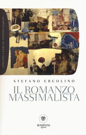 Il romanzo massimalista - Stefano Ercolino - Libro Bompiani 2015, Grandi tascabili. Agone | Libraccio.it