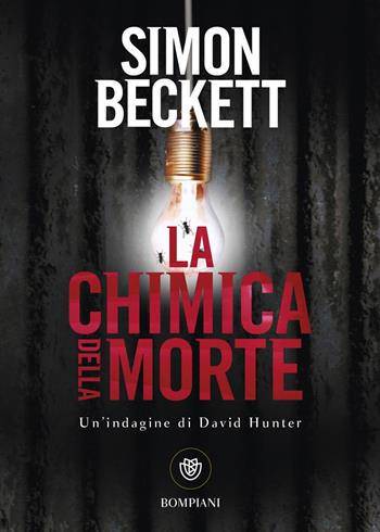 La chimica della morte - Simon Beckett - Libro Bompiani 2015, Tascabili | Libraccio.it