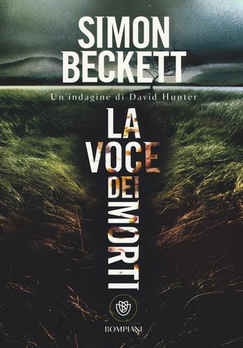 La voce dei morti - Simon Beckett - Libro Bompiani 2015, Tascabili | Libraccio.it