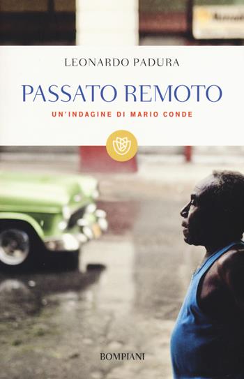 Passato remoto. Un'indagine di Mario Conde - Leonardo Padura - Libro Bompiani 2015, I grandi tascabili | Libraccio.it