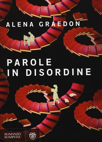 Parole in disordine - Alena Graedon - Libro Bompiani 2015, Narrativa straniera | Libraccio.it