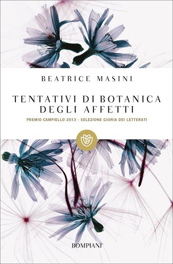 Tentativi di botanica degli affetti - Beatrice Masini - Libro Bompiani 2015, Tascabili narrativa | Libraccio.it