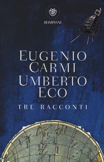 Tre racconti - Eugenio Carmi, Umberto Eco - Libro Bompiani 2015, Tascabili | Libraccio.it