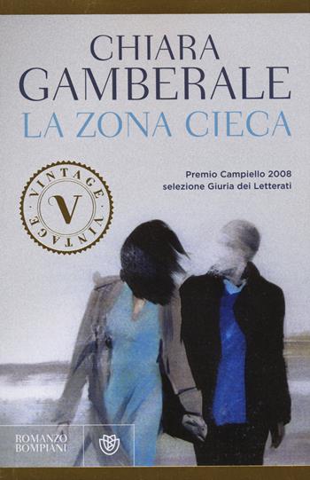 La zona cieca - Chiara Gamberale - Libro Bompiani 2015, Vintage | Libraccio.it
