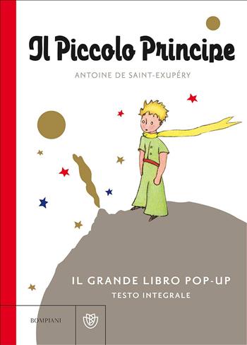 Il Piccolo Principe. Il grande libro pop-up. Ediz. integrale - Antoine de Saint-Exupéry - Libro Bompiani 2015 | Libraccio.it