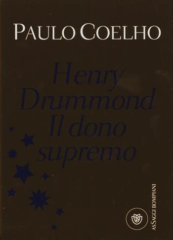 Henry Drummond. Il dono supremo - Paulo Coelho - Libro Bompiani 2015, AsSaggi | Libraccio.it