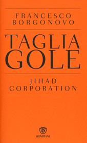 Tagliagole. Jihad Corporation