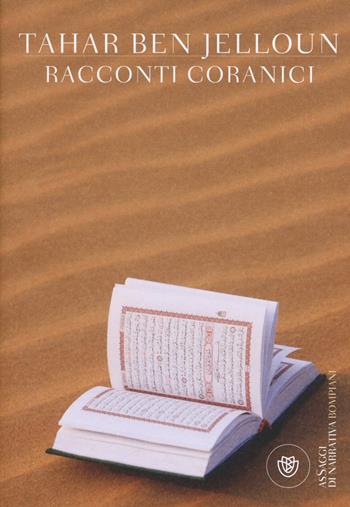 Racconti coranici - Tahar Ben Jelloun - Libro Bompiani 2015, AsSaggi | Libraccio.it