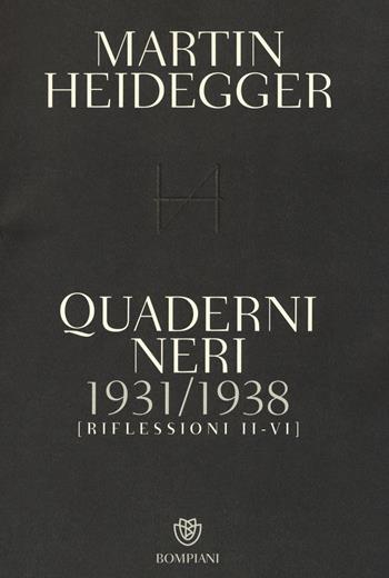 Quaderni neri 1931-1938. Riflessioni II-VI - Martin Heidegger - Libro Bompiani 2015, Saggi Bompiani | Libraccio.it
