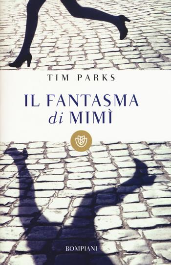 Il fantasma di Mimì - Tim Parks - Libro Bompiani 2015, I grandi tascabili | Libraccio.it