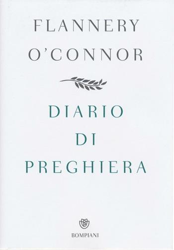 Diario di preghiera - Flannery O'Connor - Libro Bompiani 2016 | Libraccio.it