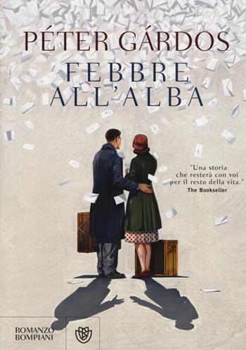 Febbre all'alba - Péter Gárdos - Libro Bompiani 2015, Narrativa straniera | Libraccio.it