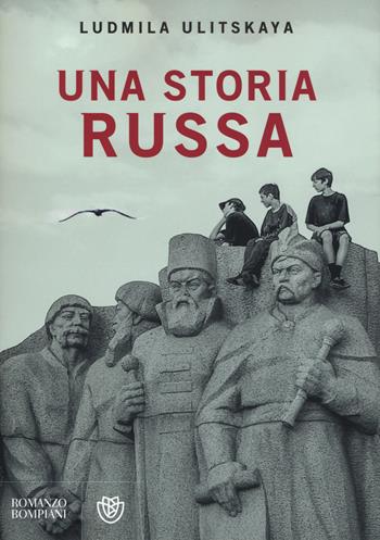 Una storia russa - Ludmila Ulitskaya - Libro Bompiani 2016, Narrativa straniera | Libraccio.it