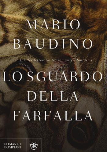 Lo sguardo della farfalla - Mario Baudino - Libro Bompiani 2016, Narratori italiani | Libraccio.it