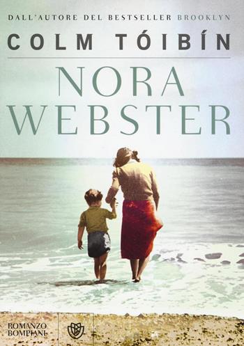 Nora Webster - Colm Tóibín - Libro Bompiani 2016, Narrativa straniera | Libraccio.it